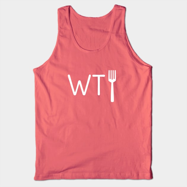 Funny WTF t-shirt Tank Top by happinessinatee